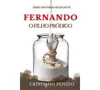 FERNANDO: O FILHO PRÓDIGO (Histórias Reais de Fé)