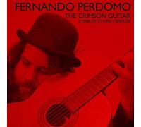 Fernando Perdomo - The Crimson Guitar ~ A Tribute To King Crimson