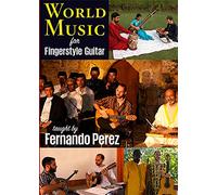 Fernando Perez: World Music For Fingerstyle Guitar