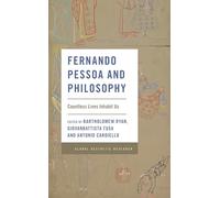 Fernando Pessoa and Philosophy: Countless Lives Inhabit Us (Global Aesthetic Research)
