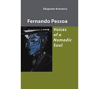 Fernando Pessoa: Voices of a Nomadic Soul