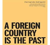 Fernando Sdrigotti A Foreign Country is the Past Paperback Book in White Fernando Sdrigotti White