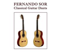 Fernando Sor: Classical Guitar Duets (Composers’ Masterworks for Guitar Duet)