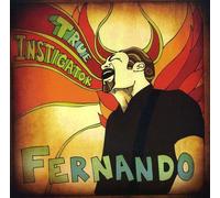 Fernando - True Instigator