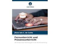 Fernunterricht und Präsenzunterricht: Der Einsatz neuer Technologien in der Hochschulbildung