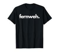 Fernweh German Word, Longing for Faraway Places T-Shirt