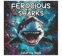 Ferocious Sharks Deep Sea Coloring Book For Kids: Exciting Underwater Adventures with Fierce Sharks, Shipwrecks, and Treasure for Brave Young Artists Ages 4-8