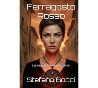 Ferragosto Rosso: La saga di Ferragosto libro I
