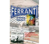 Ferranti: A History From family firm to multinational company, 1882-1975
