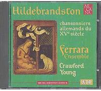 Ferrara Ensemble - Hildebrandston - chansonniers allemands du XVe siècle