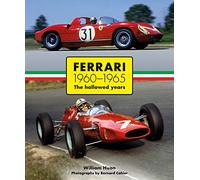 Ferrari 1960-1965: The Hallowed Years