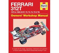 Ferrari 312T 1975 to 1980 (312T, T2, T3, T4, T5 & T6): An insight into the design, engineering, maintenance and operation of Ferrari's series of ... F1 cars (Owners' Workshop Manual)