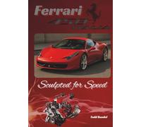 Ferrari 458: Sculpted for Speed (Ferrari Legends: A Journey Through Iconic Cars)