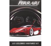 Ferrari : Les celebres voitures GT
