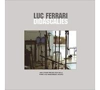 Ferrari, Luc - Didascalies And Other Pieces For Viola, Piano And...