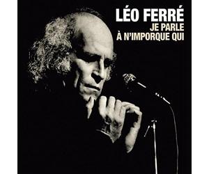 Ferre, Leo - Je Parle a N'importe Qui