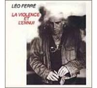 Ferre, Leo - La Violence Et L'ennui