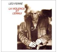 Ferre, Leo - La Violence Et L'ennui