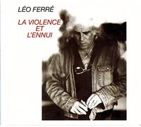 Ferre, Leo - La Violence Et L'ennui