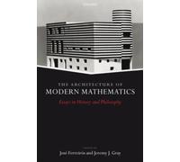 Ferreiros - The Architecture of Modern Mathematics Essays in History - J555z