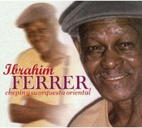 Ferrer,Ibrahim - Chepin Y Su Orquesta Oriental