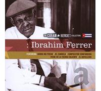 Ferrer, Ibrahim - The Cuban Heroes Collection