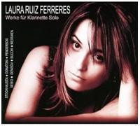 Ferreres, Laura Ruiz - Works for Clarinet Solo by Berio/Stockhausen/Messiaen/Penderecki/a.o.