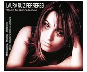 Ferreres, Laura Ruiz - Works for Clarinet Solo by Berio/Stockhausen/Messiaen/Penderecki/a.o.