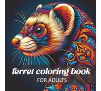 Ferret Coloring Book for Adults: Intricate Ferret Mandalas for Relaxation and Mindfulness