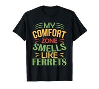 Ferret Funny My Comfort Zone Smells Like Ferrets T-Shirt