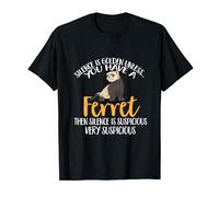 Ferret Owner Silence Is Golden Unless You Have A Ferret T-Shirt