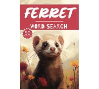Ferret Word Search: 50 Animal Puzzles, Word Find, Vocabulary Activity Book for Kids, Adults and Seniors, 50 pages