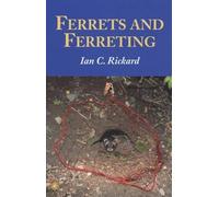 Ferrets and Ferreting: Guide to Management