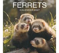 Ferrets Calendar 2027: A Year of Curious Adventures, Playful Antics, and Adorable Companions