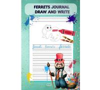 Ferrets Journal Draw And Write: Cute Funny Ferret Notebook for Kids. Primary Composition Notebook for Grades K-2