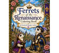 Ferrets of the Renaissance: Coloring Book (Adult Coloring Books)