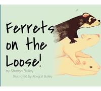 Ferrets on the Loose!