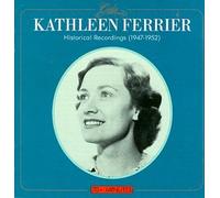 Ferrier, Kathleen - Kathleen Ferrier - Historical Recordings 1947-1952
