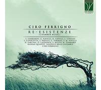Ferrigno, Ciro : Re-Esistenze, Musique de Chambre