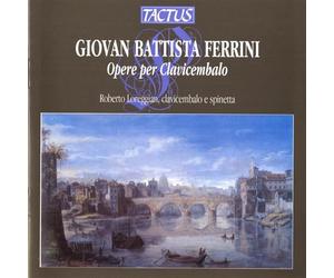Ferrini, G.B. - Giovan Battista Ferrini: Opere Per Clavicembalo