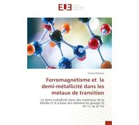 Ferromagnétisme et la demi-métallicité dans les métaux de transition: La demi-métallicité dans des matériaux de la famille Cr-X à base des élément du groupe VI (X=S, Se et Te)