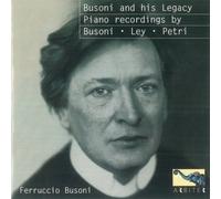 Ferruccio Busoni - Busoni and his Legacy