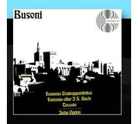Ferruccio Busoni: Fantasia Contrappuntistica, Fantasia after J.S. Bach and Toccata by John Ogdon