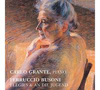 Ferruccio Busoni - Ferruccio Busoni: Elegies & An Die Jugend