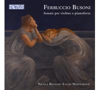 Nicola Bignami; Lucija Majstorovic - Ferruccio Busoni: Sonatas for violin and piano