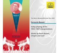 Ferruccio Busoni - The Welte Mignon Mystery Vol XXIII: Ferruccio Busoni