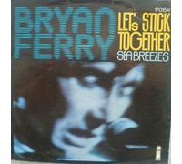 FERRY, Bryan - Let's stick together / Sea breezes / 17 015 AT