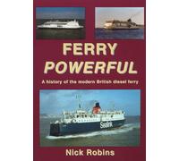 Ferry Powerful: A History of the Modern British Diesel Ferry