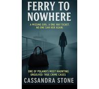 Ferry to Nowhere: One Of Poland's most haunting unsolved True Crime Cases