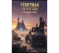 Ferryman of the Dead Sands: The Variable of Hope